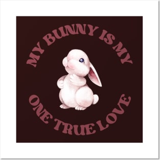 My one true love: My Bunny Posters and Art